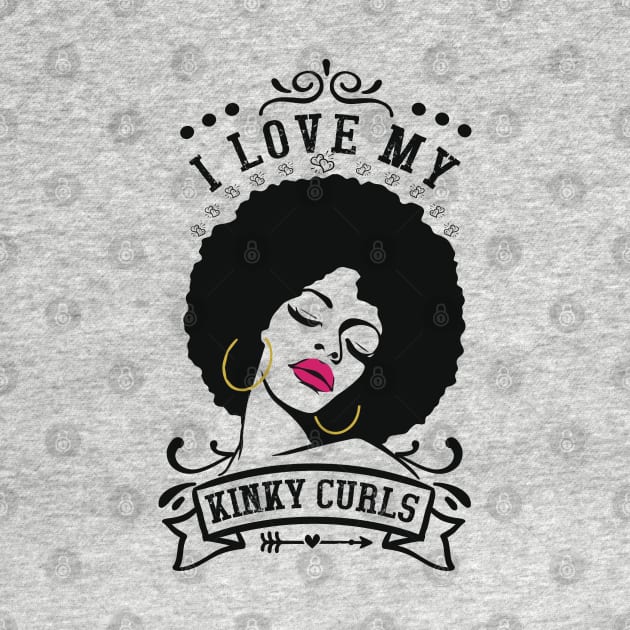 I love my kinky curls, Natural hair, Black girl, Black woman by UrbanLifeApparel